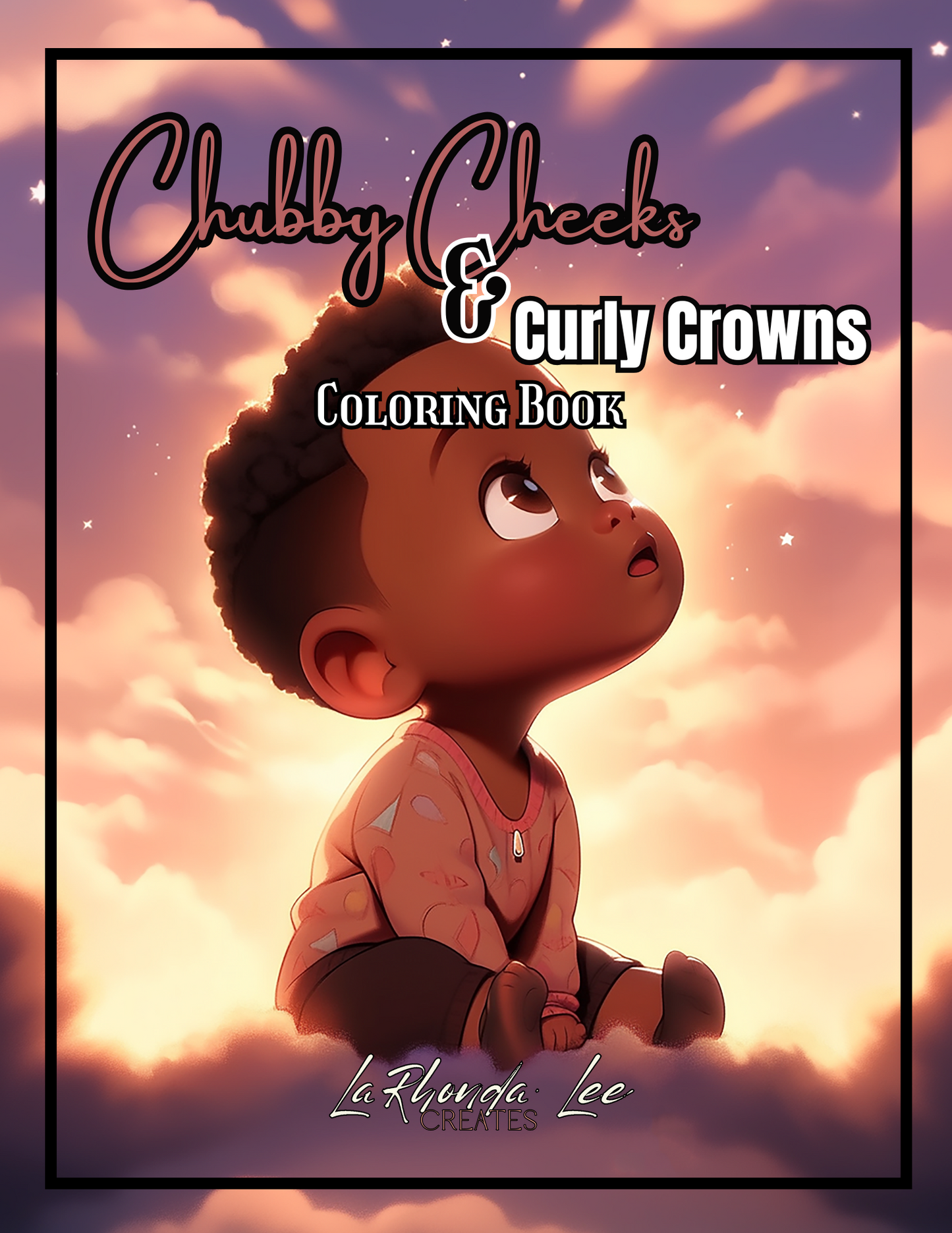 Chubby Cheeks & Curly Crowns Coloring Book