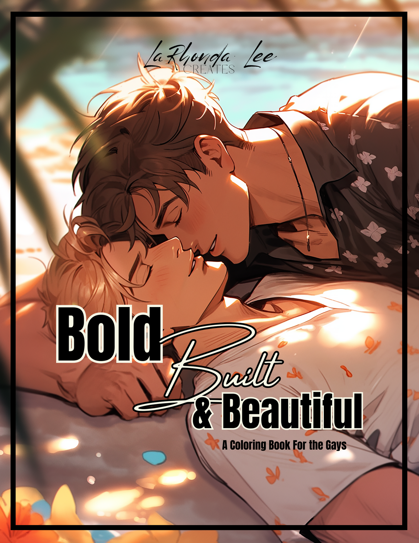 Bold, Built & Beautiful: A Digital Coloring Book for the Gays + 5 free Covers