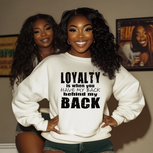 Loyalty Behind my Back