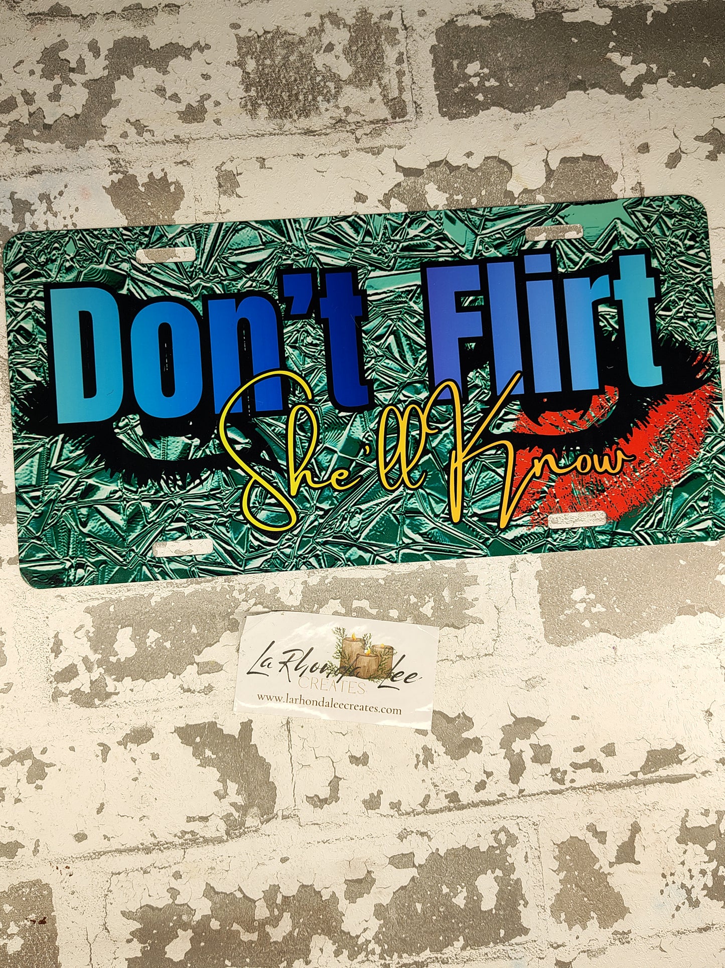 Don't Flirt She'll Know License Plate