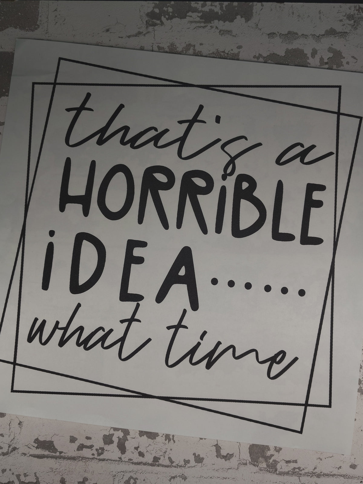 300- Horrible Idea...