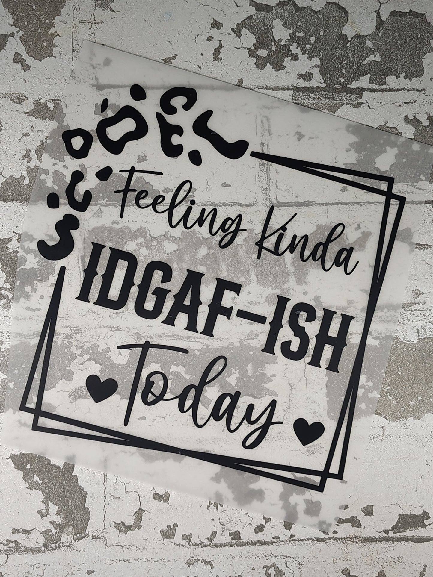 355- IDGAF-ish/ Here to...